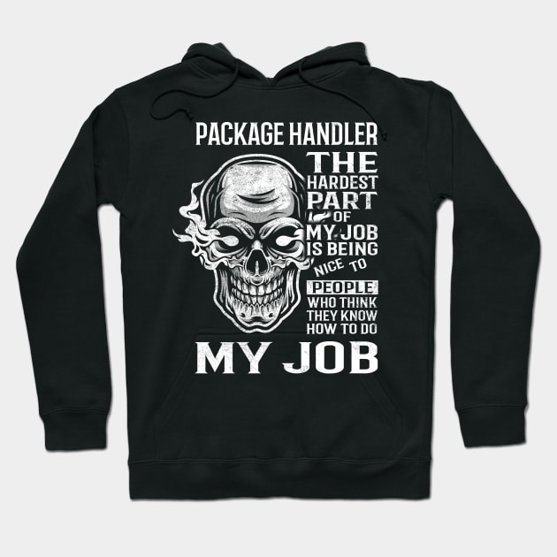 Package Handler T Shirt - The Hardest Part Gift 2 Item Tee Hoodie by candicekeely6155